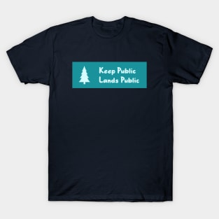 Keep Public Lands Public - National Parks T-Shirt